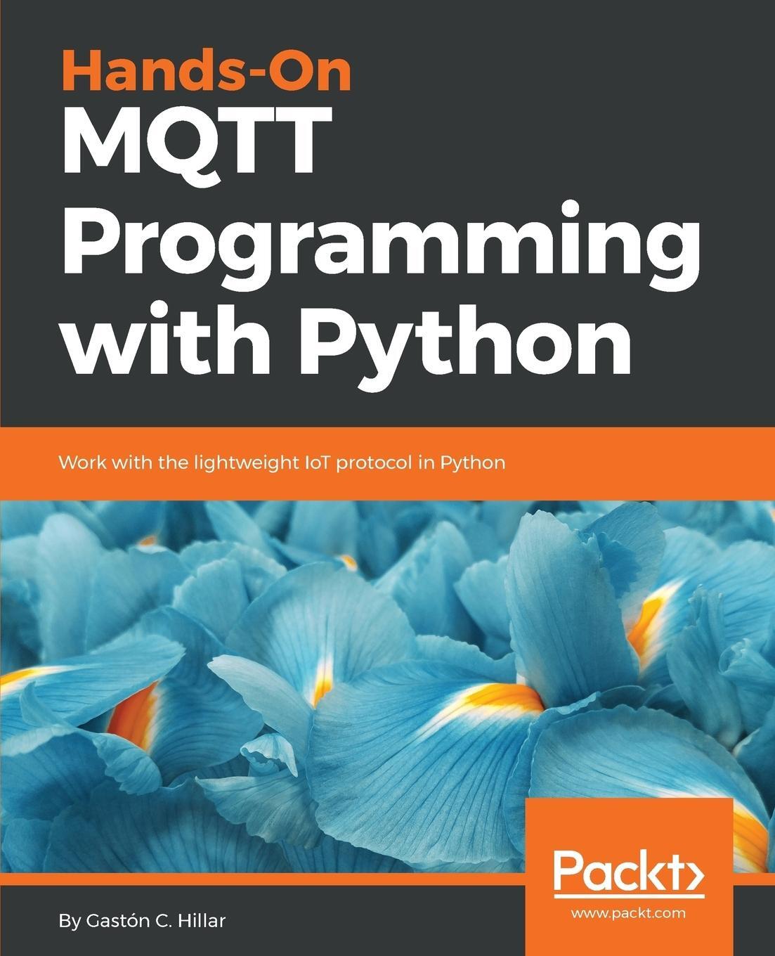 Cover: 9781789138542 | Hands-On MQTT Programming with Python | Gaston C. Hillar | Taschenbuch