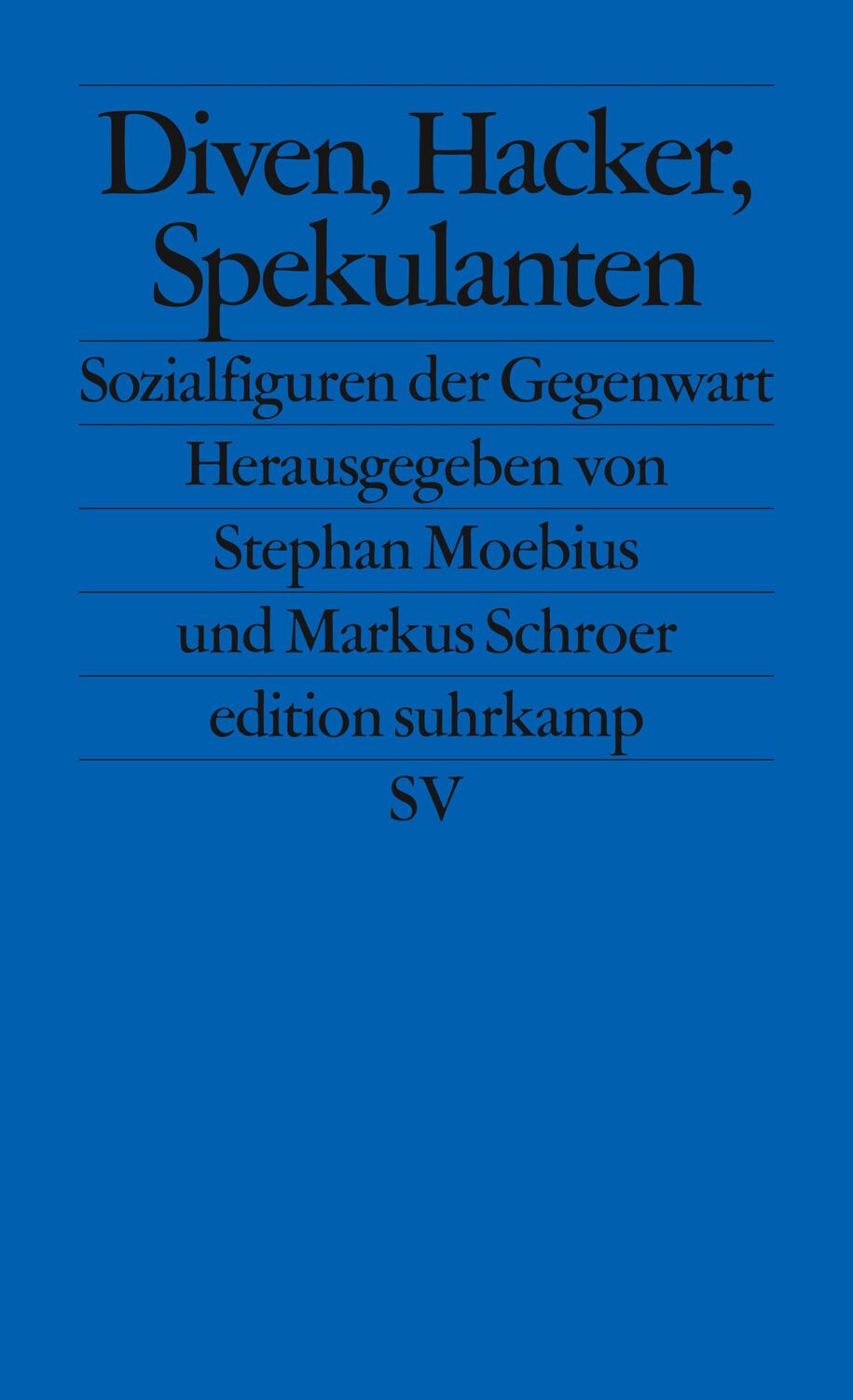 Cover: 9783518125731 | Diven, Hacker, Spekulanten | Sozialtypen der Gegenwart | Taschenbuch