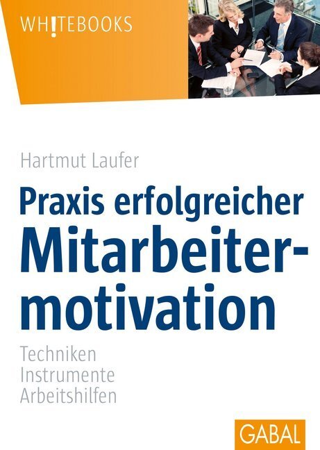 Cover: 9783869364827 | Praxis erfolgreicher Mitarbeitermotivation | Hartmut Laufer | Buch