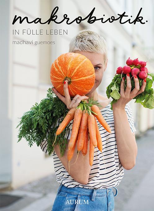 Cover: 9783958832305 | Makrobiotik | In Fülle leben | Madhavi Guemoes | Taschenbuch | Deutsch