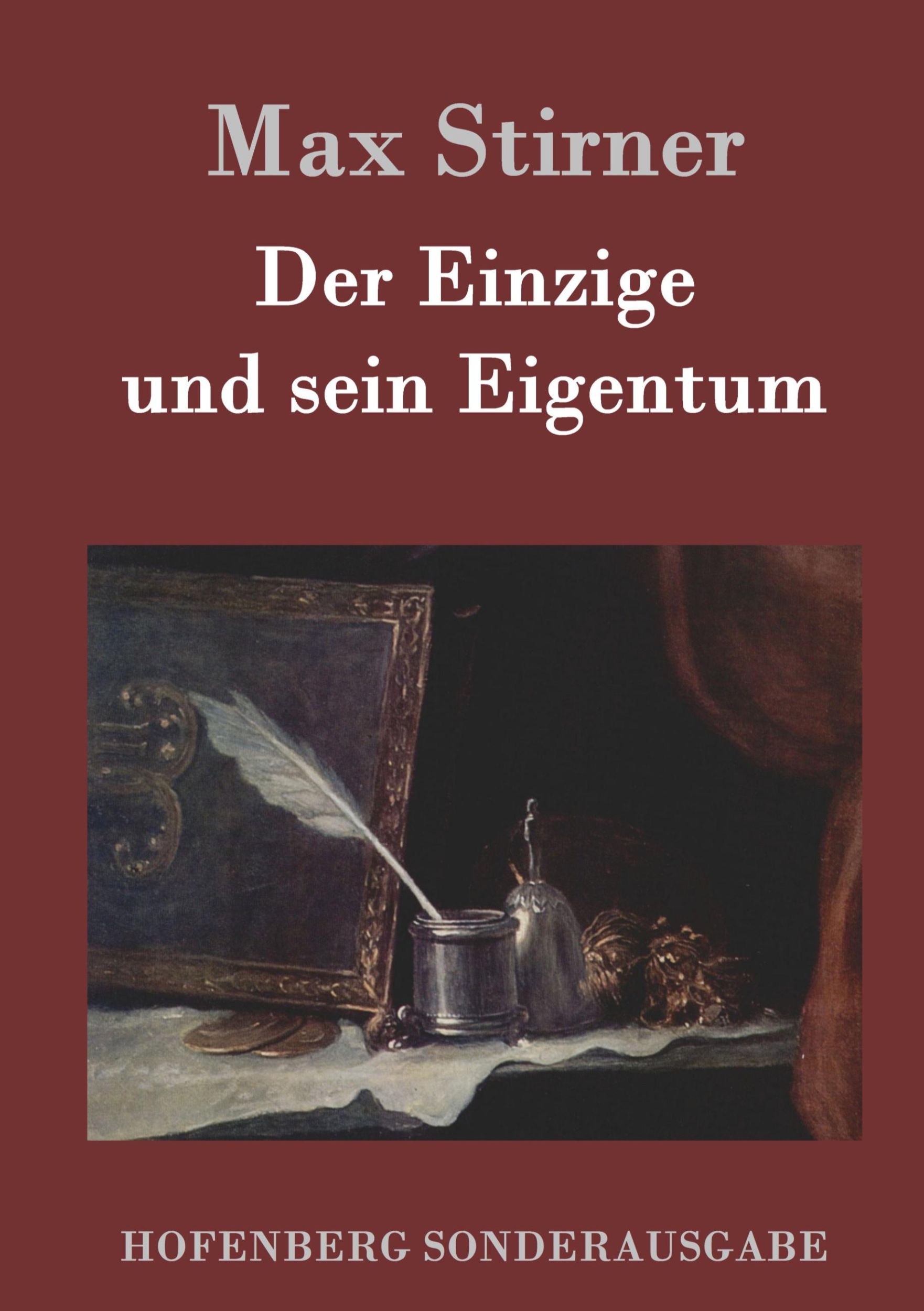 Cover: 9783843016186 | Der Einzige und sein Eigentum | Max Stirner | Buch | 324 S. | Deutsch