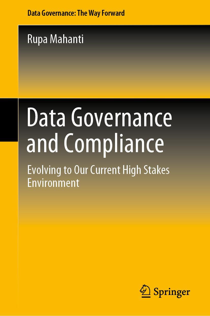 Cover: 9789813368767 | Data Governance and Compliance | Rupa Mahanti | Buch | xxxiii | 2021