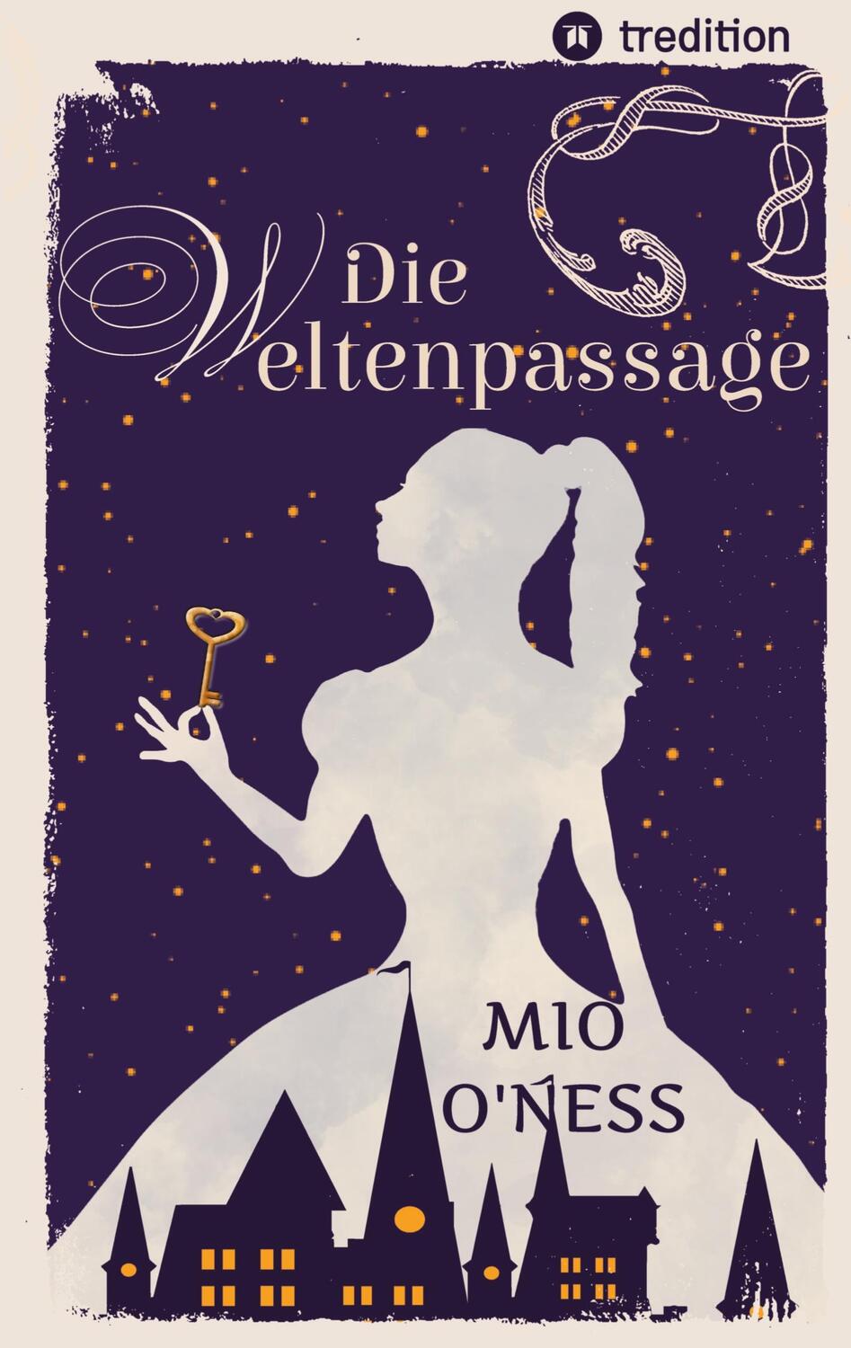 Cover: 9783384054630 | Die Weltenpassage | Band 1 - Im Antlitz von Zeit und Raum | Mio O'Ness