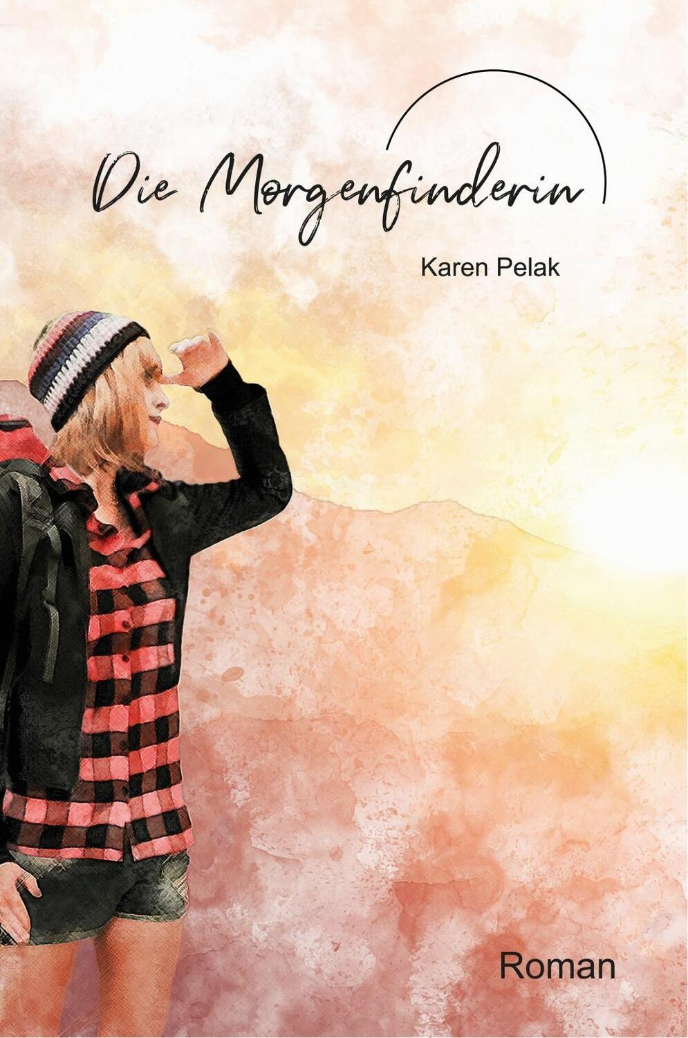 Cover: 9783964433015 | Die Morgenfinderin | Karen Pelak | Taschenbuch | Deutsch | 2019