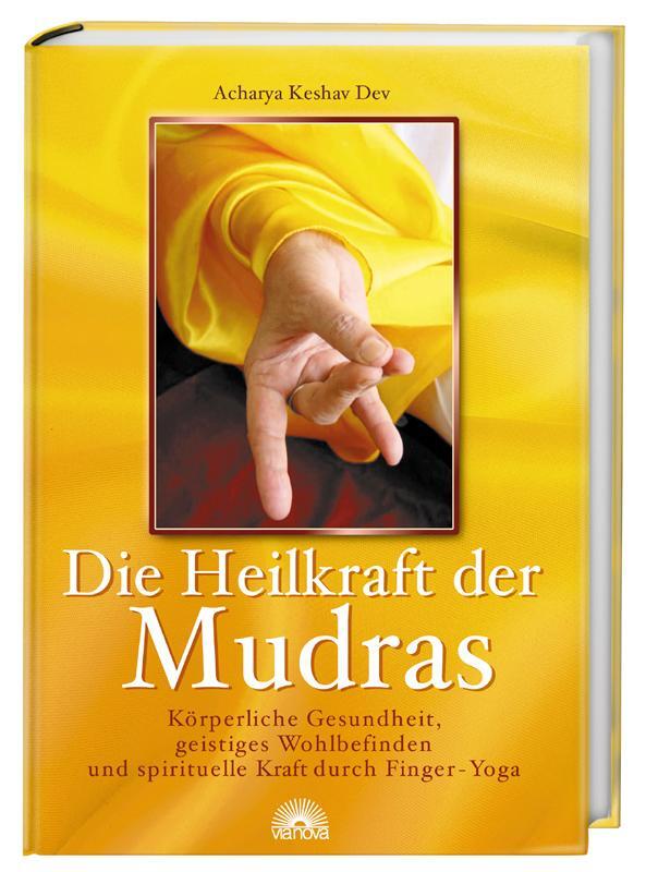 Cover: 9783936486780 | Die Heilkraft der Mudras | Acharya Keshav Dev | Buch | Deutsch | 2005