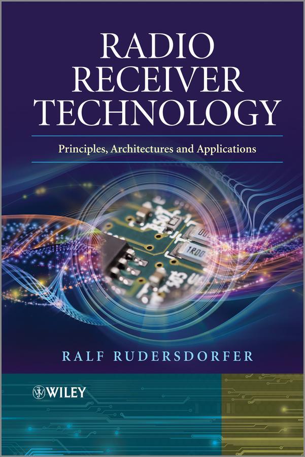 Cover: 9781118503201 | Radio Receiver Technology | Principles, Architectures and Applications