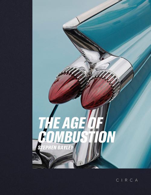 Cover: 9781911422136 | The Age of Combustion: Notes on Automobile Design | Stephen Bayley
