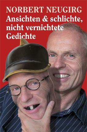 Cover: 9783935719766 | Ansichten &amp; schlichte, nicht vernichtete Gedichte | Norbert Neugirg