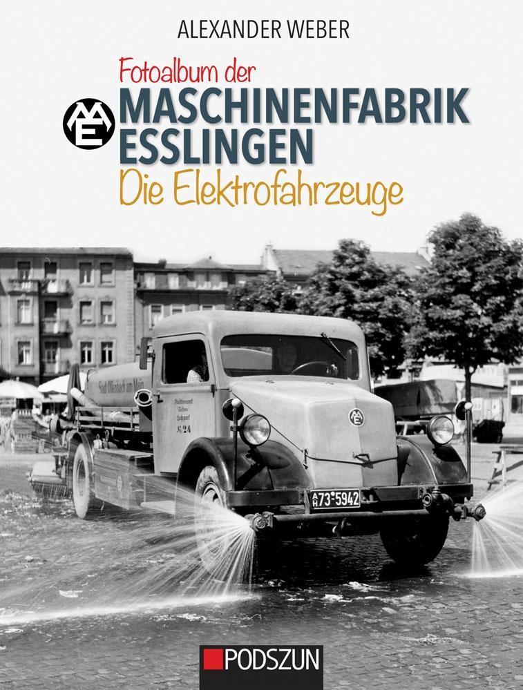 Cover: 9783861339014 | Maschinenfabrik Esslingen: Die Elektrofahrzeuge | Alexander Weber