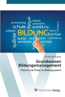 Cover: 9783639477948 | Grundwissen Bildungsmanagement | Theorie und Praxis im Bildungssystem