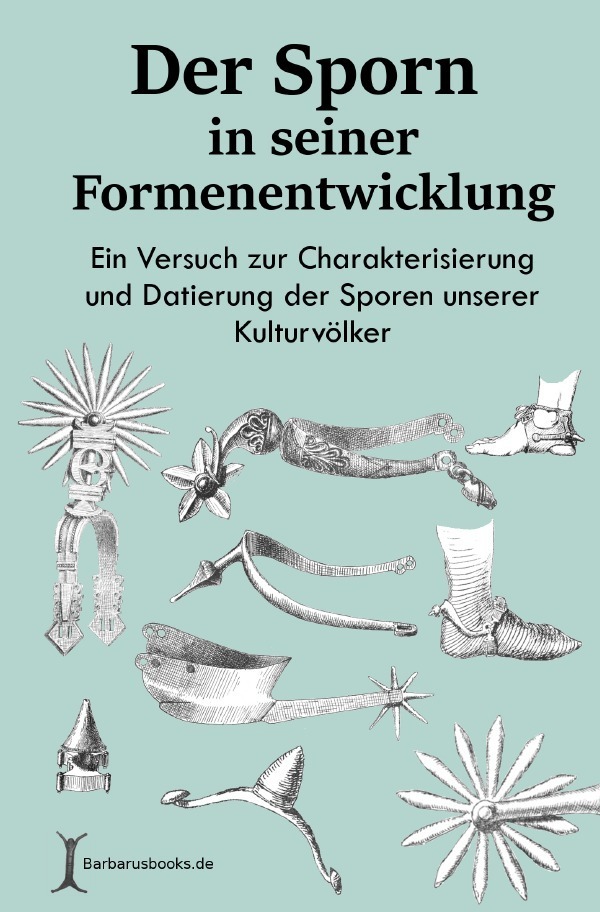 Cover: 9783745088410 | Der Sporn in seiner Formenentwicklung | Richard Zschille | Taschenbuch