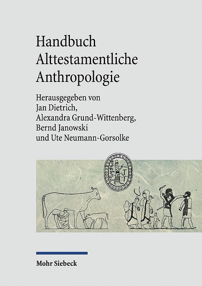 Cover: 9783161625190 | Handbuch Alttestamentliche Anthropologie | Jan Dietrich (u. a.) | Buch