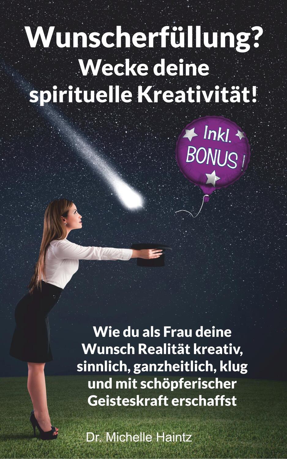 Cover: 9783967380019 | Wunscherfüllung? Wecke Deine spirituelle Kreativität! | Haintz | Buch