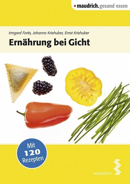 Cover: 9783990020135 | Ernährung bei Gicht | Mit 120 Rezepten | Ernst Kriehuber (u. a.)