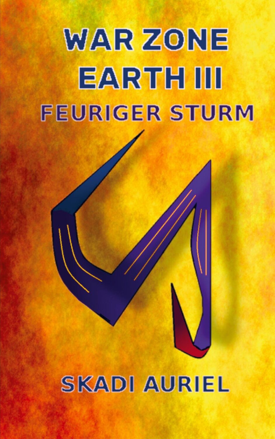 Cover: 9789403649078 | War Zone Earth 3: Feuriger Sturm | Skadi Auriel | Taschenbuch | 336 S.