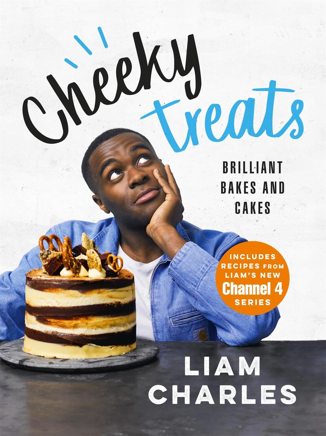 Cover: 9781473687202 | Liam Charles Cheeky Treats | 70 Brilliant Bakes and Cakes | Charles