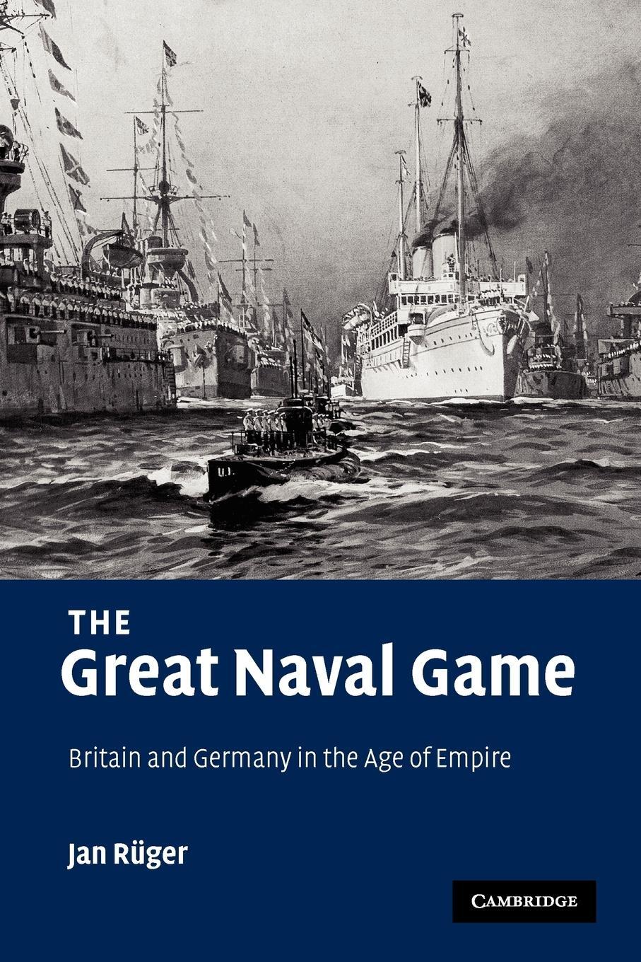 Cover: 9780521114615 | The Great Naval Game | Britain and Germany in the Age of Empire | Buch