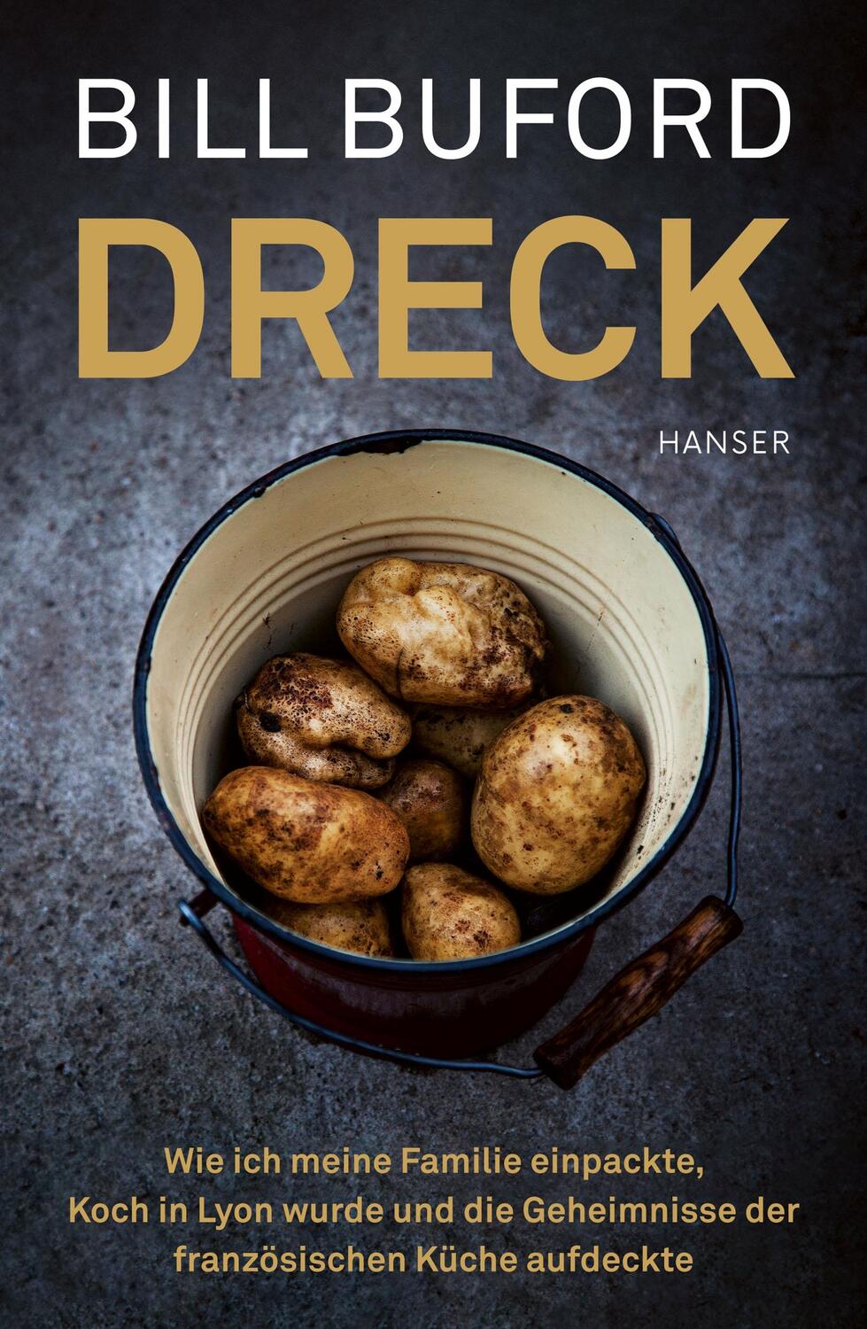 Cover: 9783446267718 | Dreck | Bill Buford | Buch | Deutsch | 2020 | Hanser, Carl