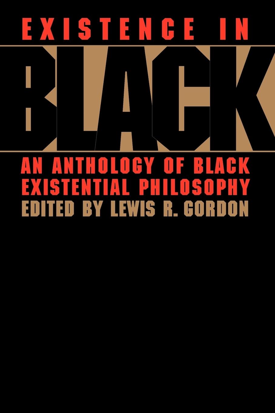 Cover: 9780415914512 | Existence in Black | An Anthology of Black Existential Philosophy