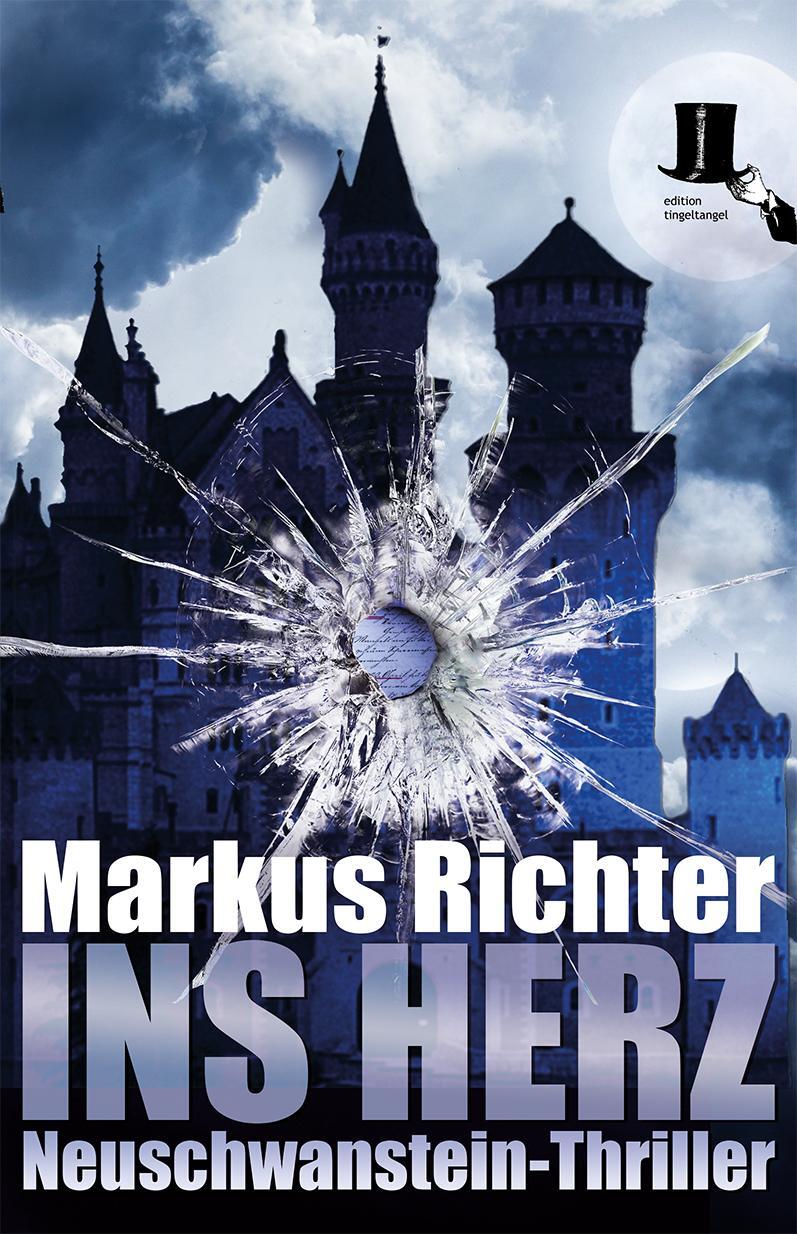 Cover: 9783944936321 | Ins Herz | Neuschwanstein-Thriller | Markus Richter | Taschenbuch
