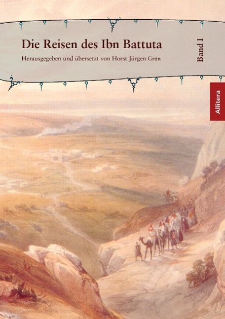 Cover: 9783865202291 | Die Reisen des Ibn Battuta | Band 1 | Horst Jürgen Grün | Taschenbuch