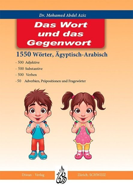 Cover: 9783037232088 | Das Wort und das Gegenwort | 1550 Wörter, Ägyptisch-Arabisch | Aziz
