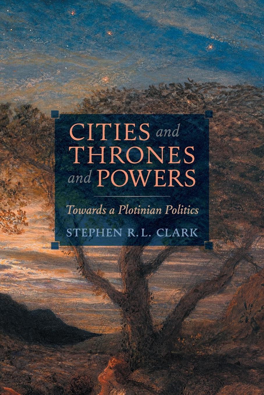 Cover: 9781621388555 | Cities and Thrones and Powers | Towards a Plotinian Politics | Clark