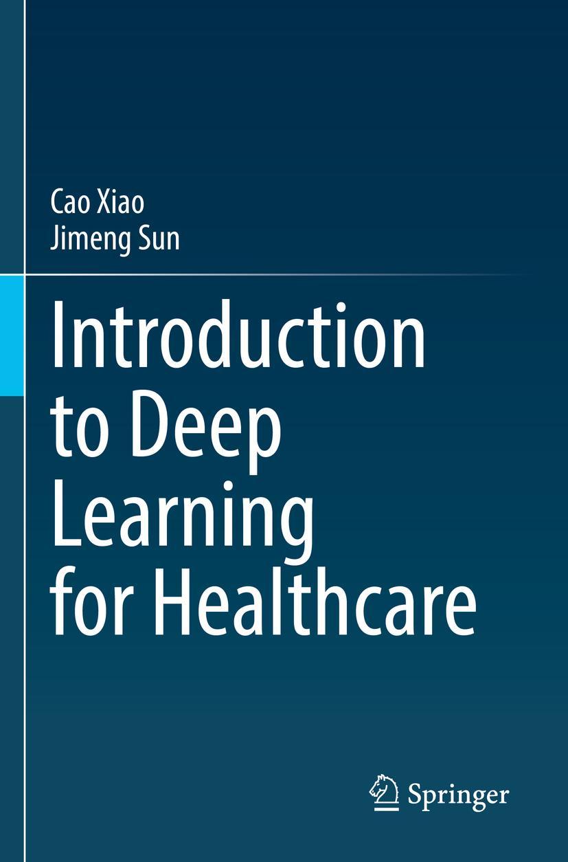 Cover: 9783030821869 | Introduction to Deep Learning for Healthcare | Jimeng Sun (u. a.) | xi