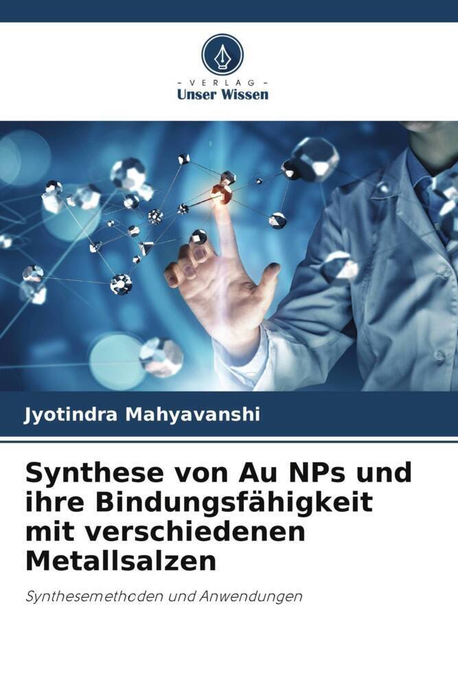 Cover: 9786205049457 | Synthese von Au NPs und ihre Bindungsfähigkeit mit verschiedenen...