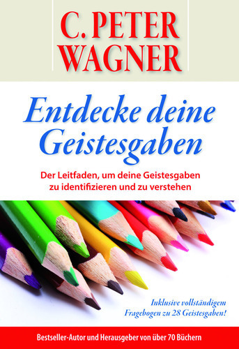 Cover: 9783944108414 | Entdecke deine Geistesgaben | C Peter Wagner | Taschenbuch | 2014