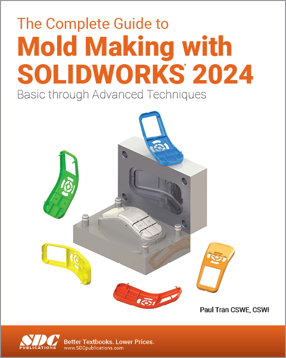 Cover: 9781630576462 | The Complete Guide to Mold Making with SOLIDWORKS 2024 | Paul Tran