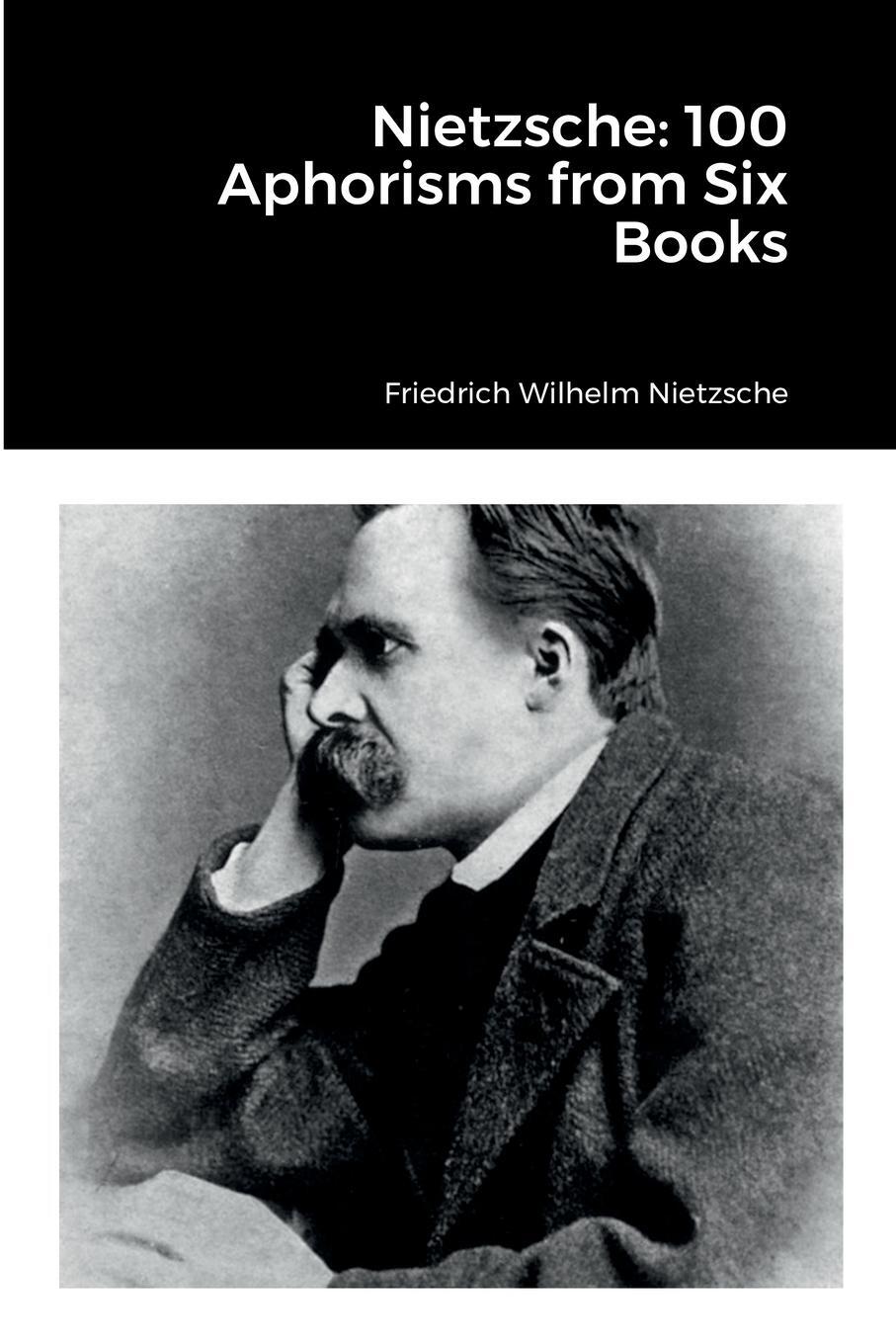 Cover: 9781387786763 | Nietzsche | 100 Aphorisms from Six Books | Friedrich Wilhelm Nietzsche