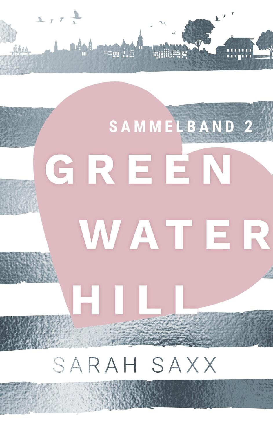 Cover: 9783750408630 | Greenwater Hill | Sammelband 2 | Sarah Saxx | Taschenbuch