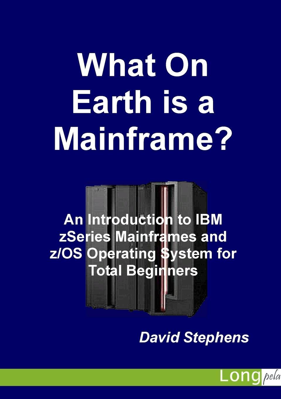 Cover: 9781409225355 | What On Earth is a Mainframe? | David Stephens | Taschenbuch | 2008