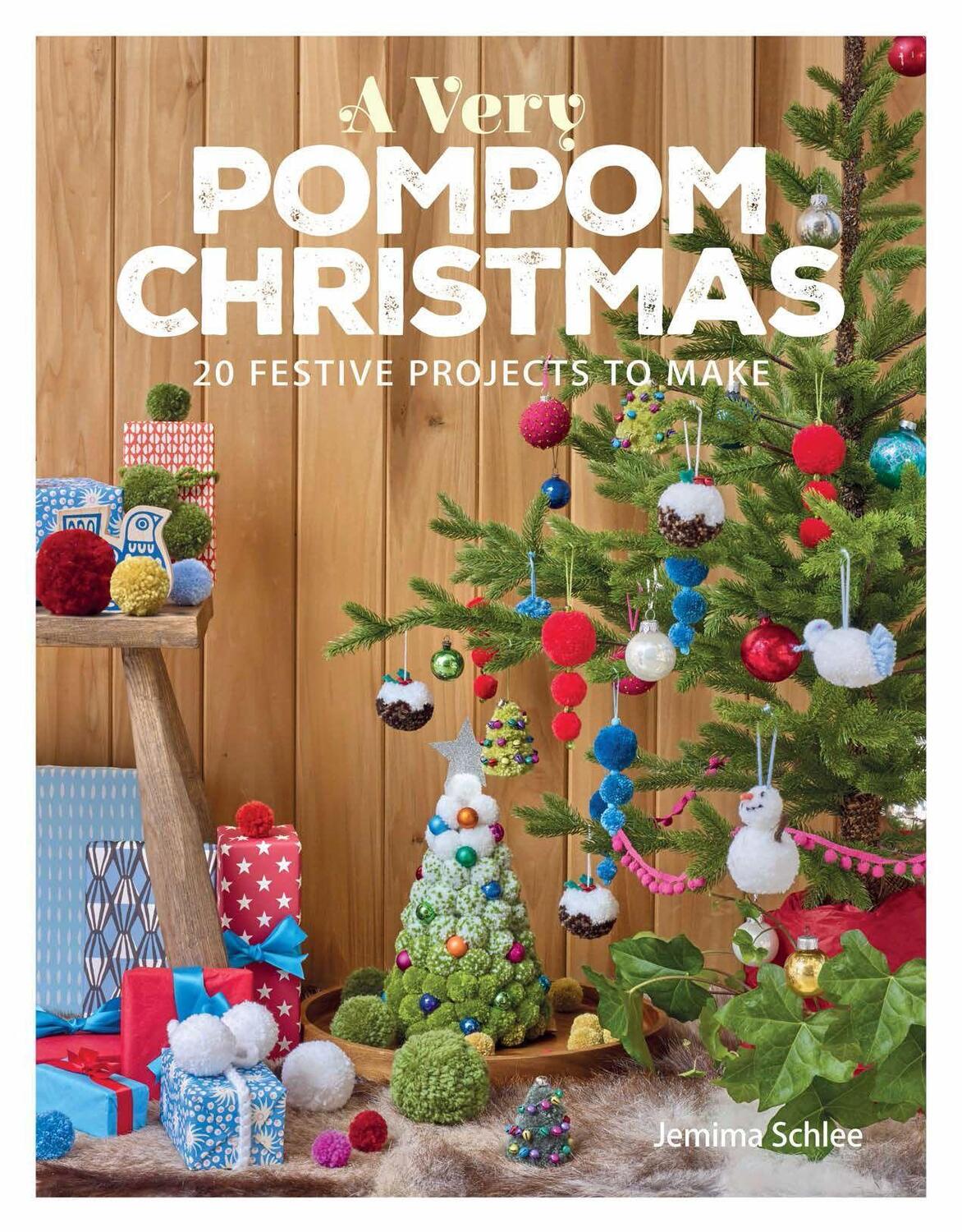 Cover: 9781784943875 | A Very Pompom Christmas: 20 Festive Projects to Make | Jemima Schlee