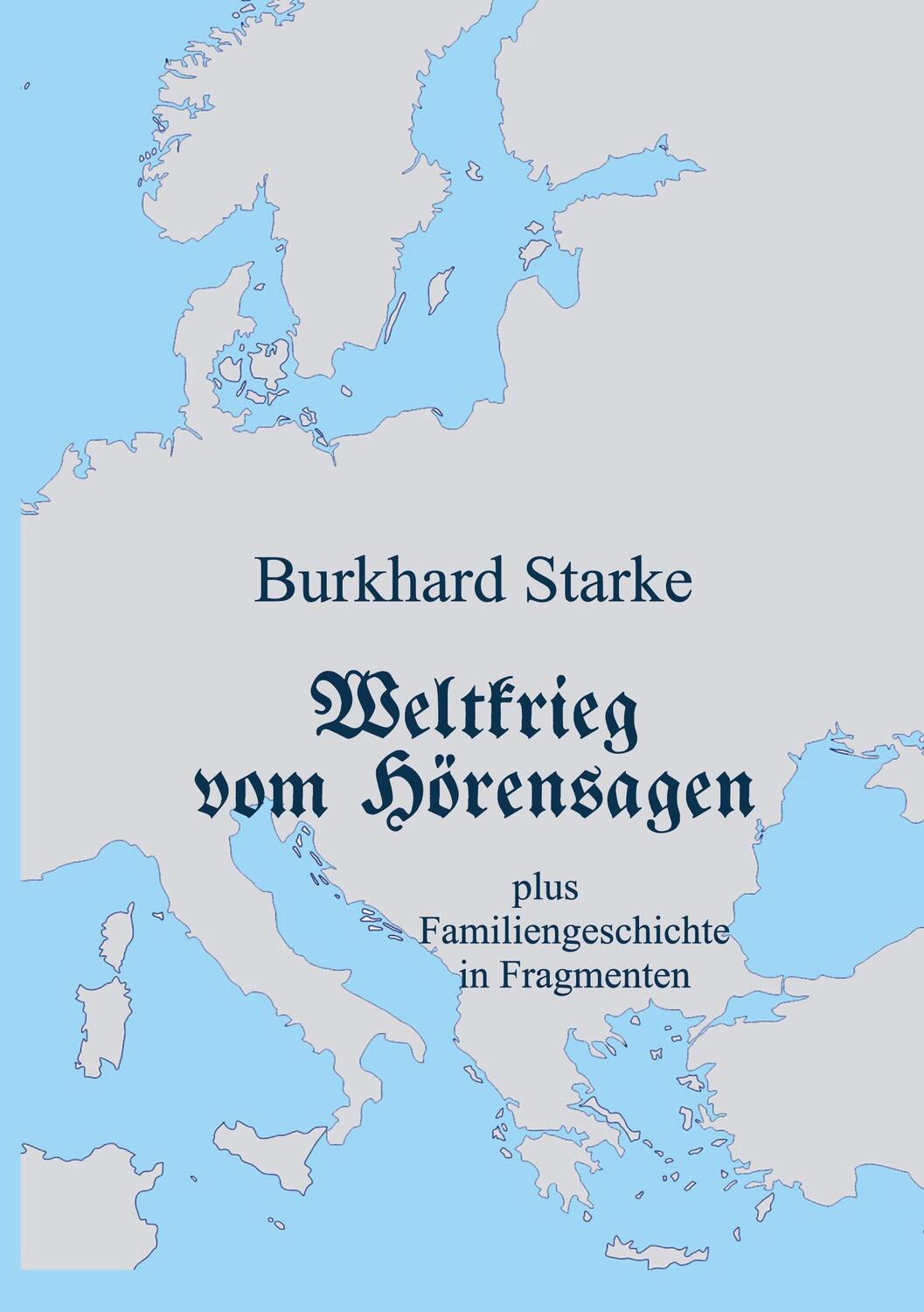Cover: 9783751917353 | Weltkrieg vom Hörensagen | plus Familiengeschichte in Fragmenten