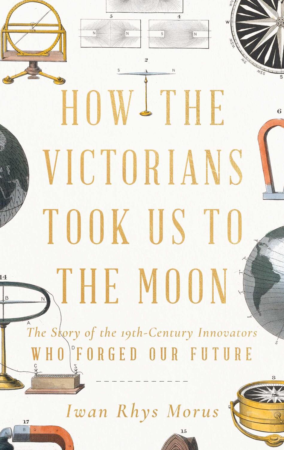 Cover: 9781639362608 | How the Victorians Took Us to the Moon | Iwan Rhys Morus | Buch | 2022