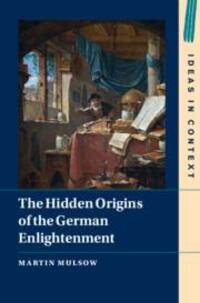 Cover: 9781009241151 | The Hidden Origins of the German Enlightenment | Martin Mulsow | Buch