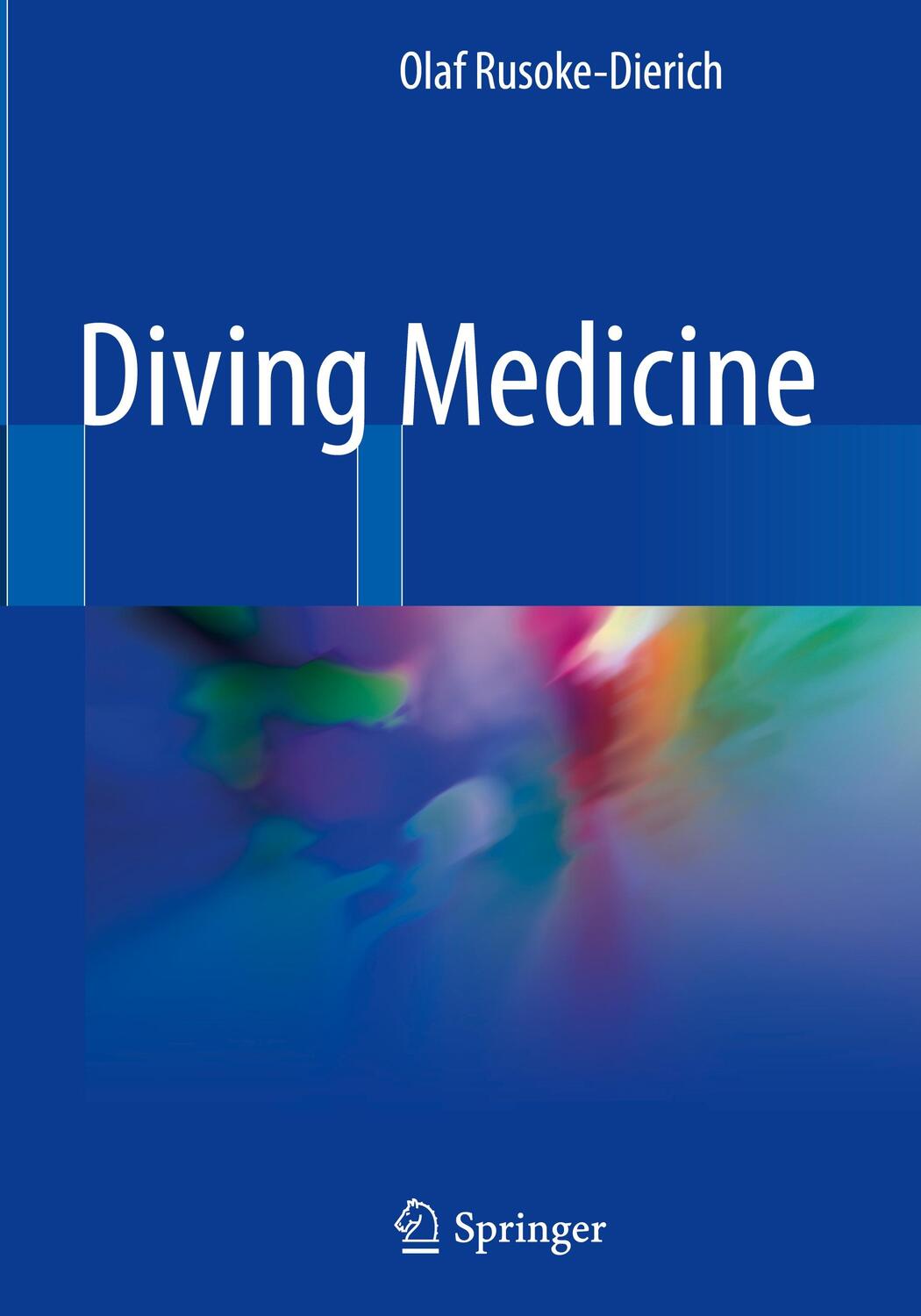 Cover: 9783319738352 | Diving Medicine | Olaf Rusoke-Dierich | Buch | xv | Englisch | 2018