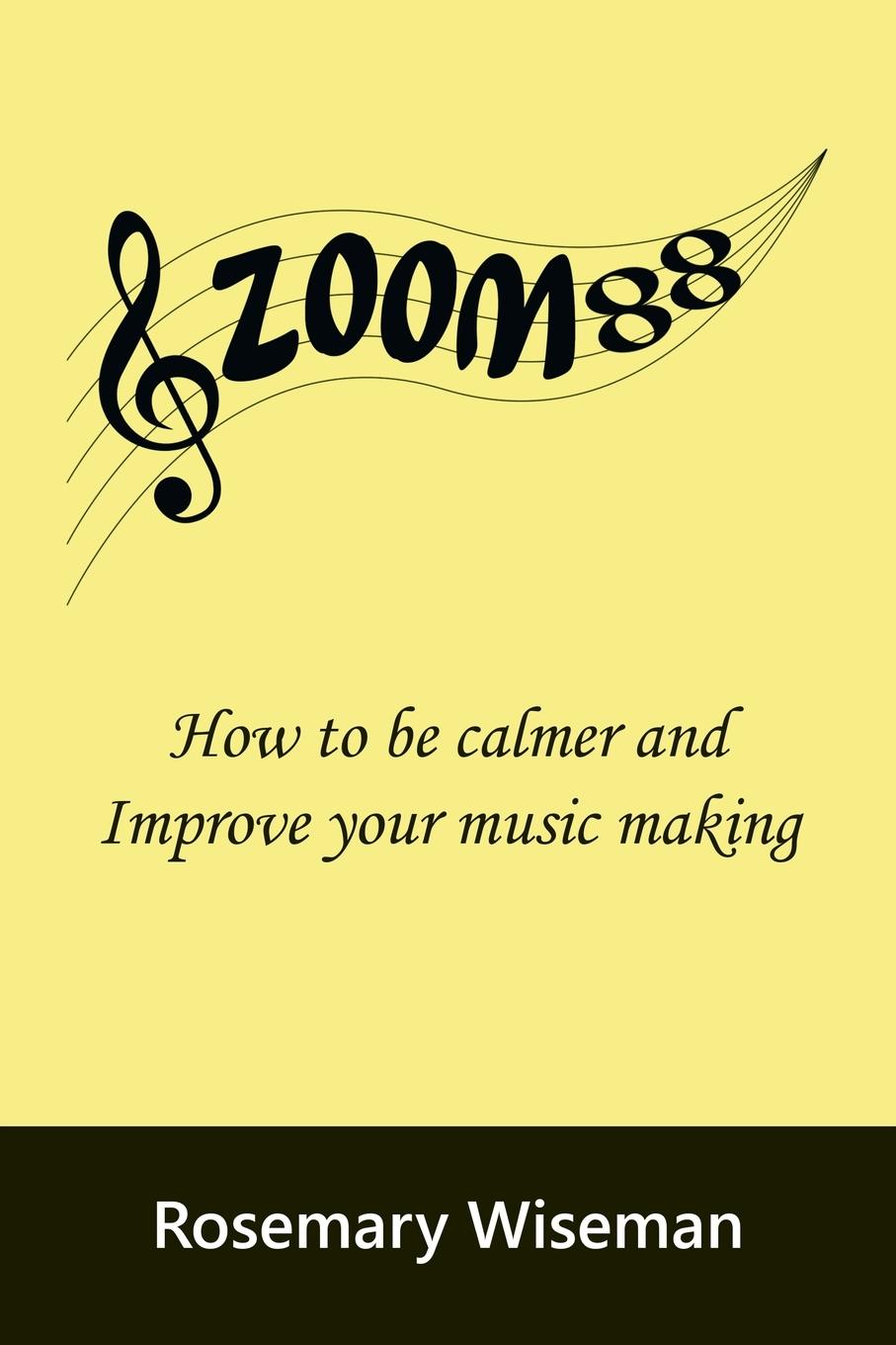 Cover: 9781789553529 | Zoom88 | How to be calmer and improve your music making | Wiseman