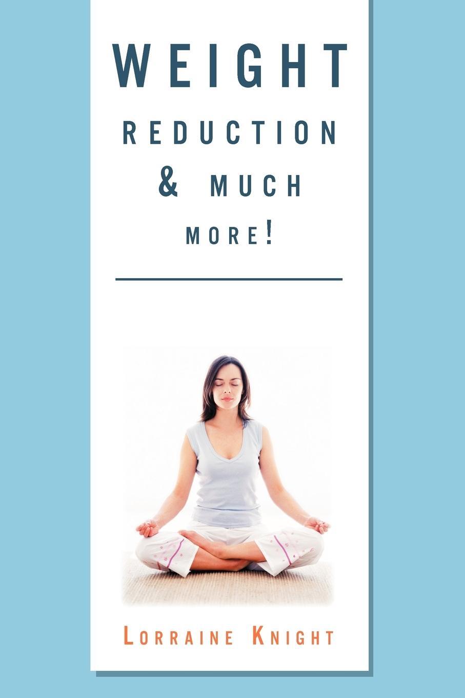 Cover: 9781465359469 | Weight Reduction &amp; much more! | With Theta healing | Lorraine Knight