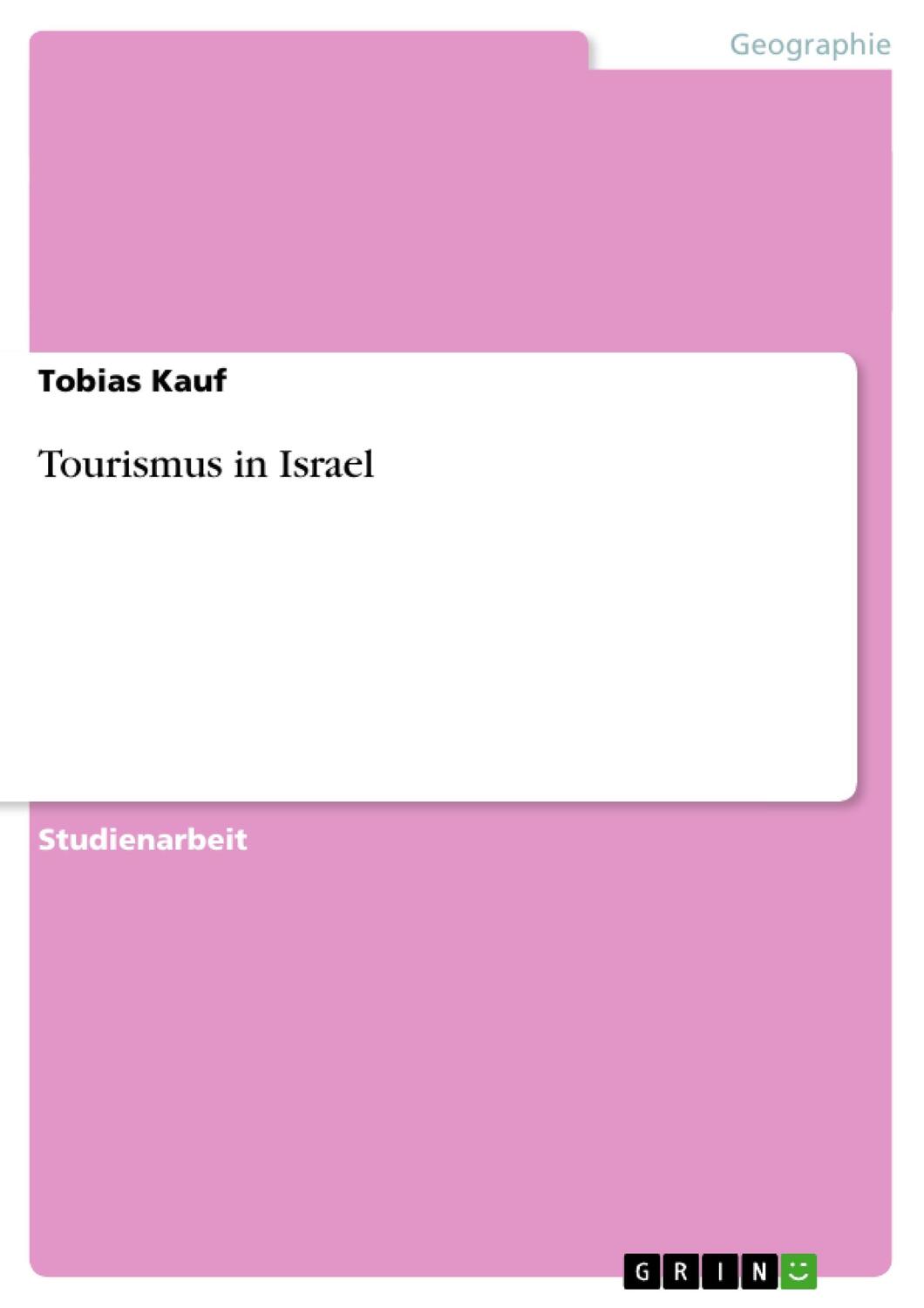 Cover: 9783640205813 | Tourismus in Israel | Tobias Kauf | Taschenbuch | Paperback | 24 S.