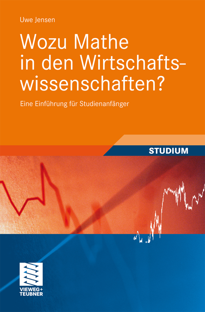 Cover: 9783834812377 | Wozu Mathe in den Wirtschaftswissenschaften? | Uwe Jensen | Buch