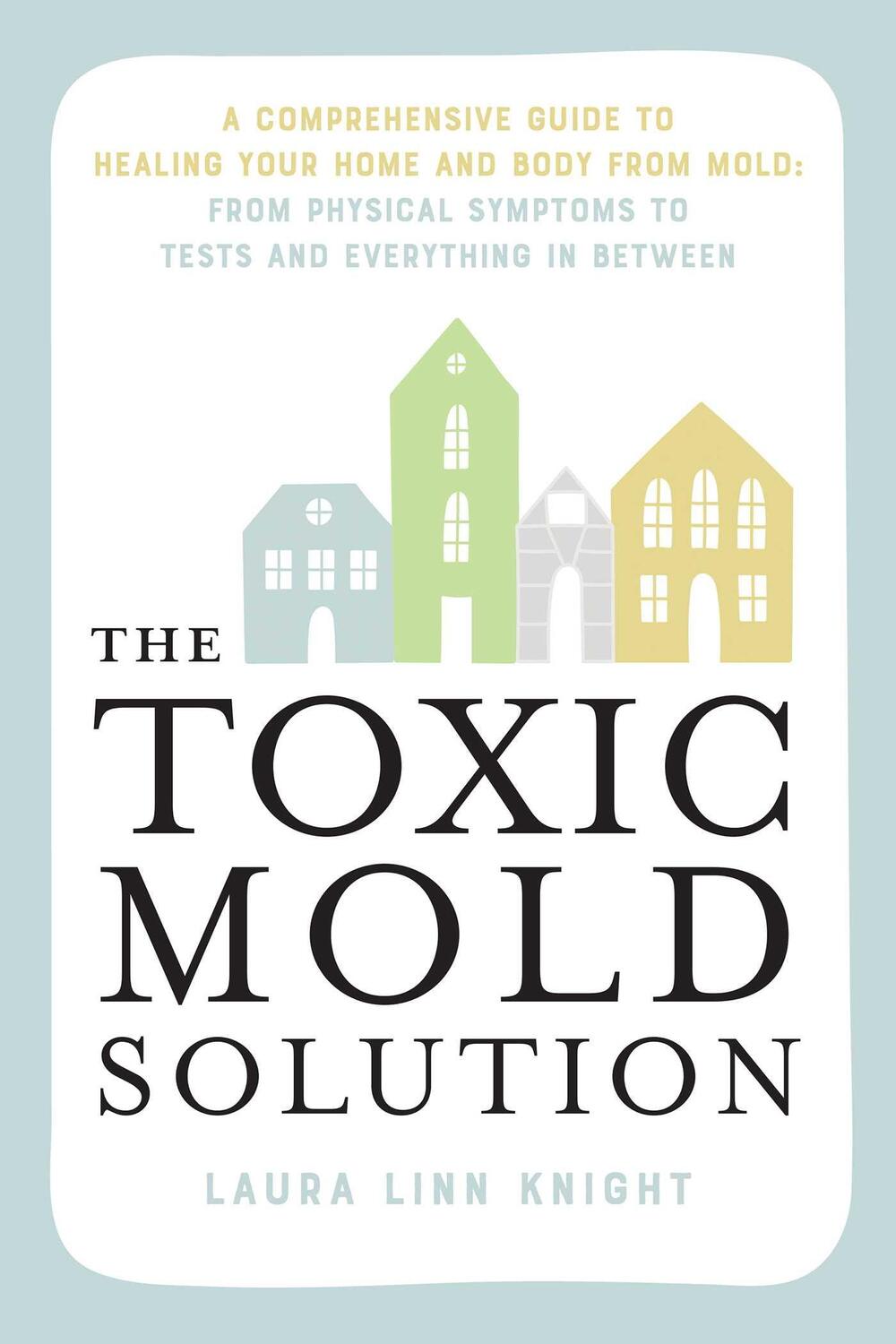 Cover: 9781646046140 | The Toxic Mold Solution | Laura Linn Knight | Taschenbuch | Englisch