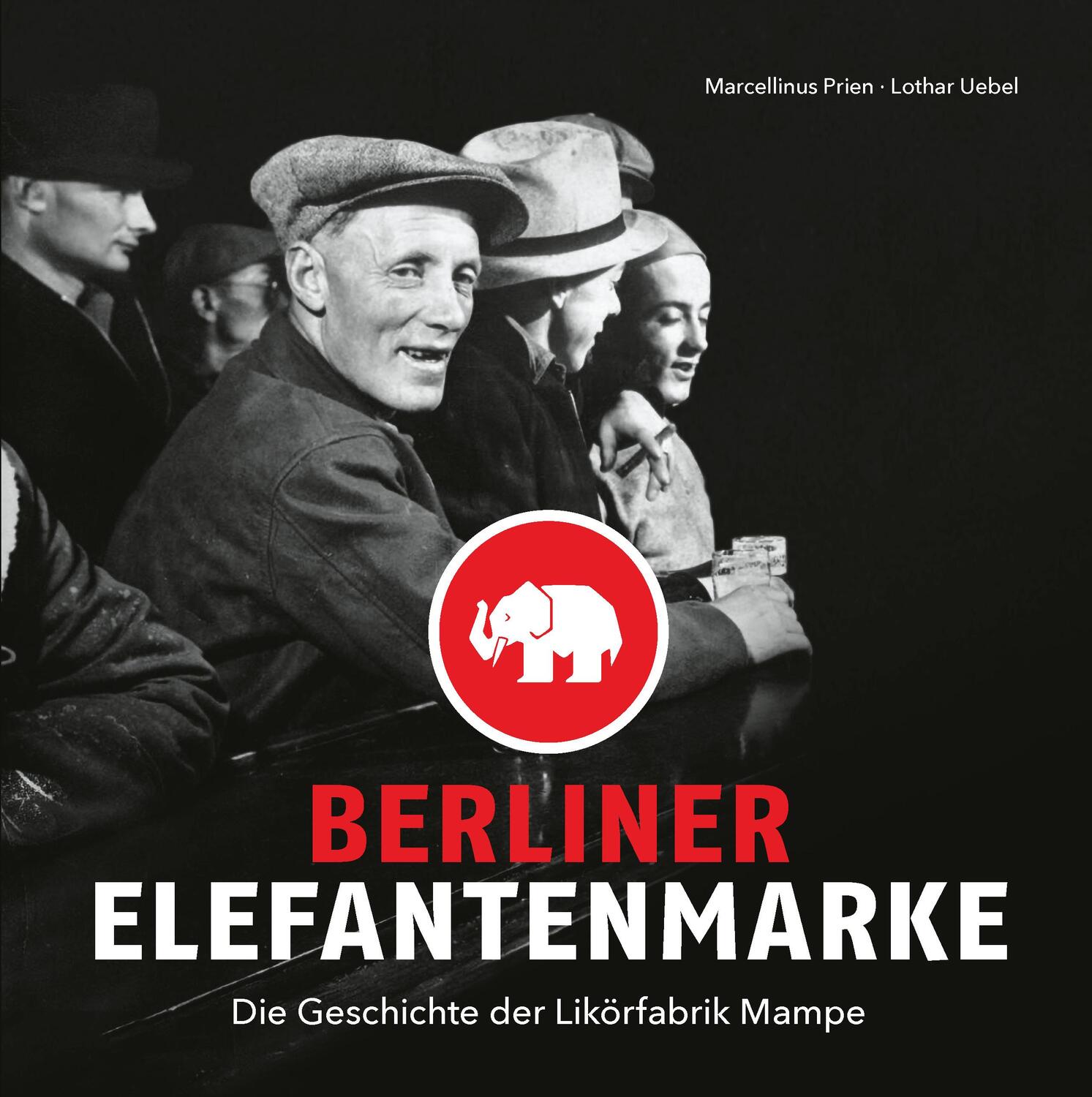 Cover: 9783814802633 | Berliner Elefantenmarke | Die Geschichte der Likörfabrik Mampe | Buch