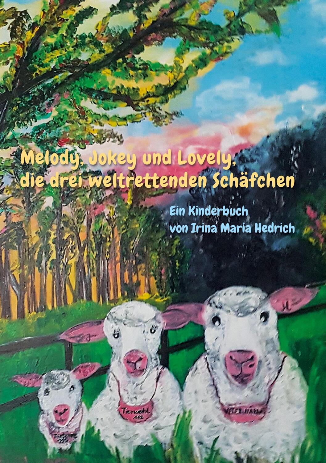 Cover: 9783985279234 | Melody, Jokey und Lovely, die drei weltrettenden Schäfchen | Hedrich