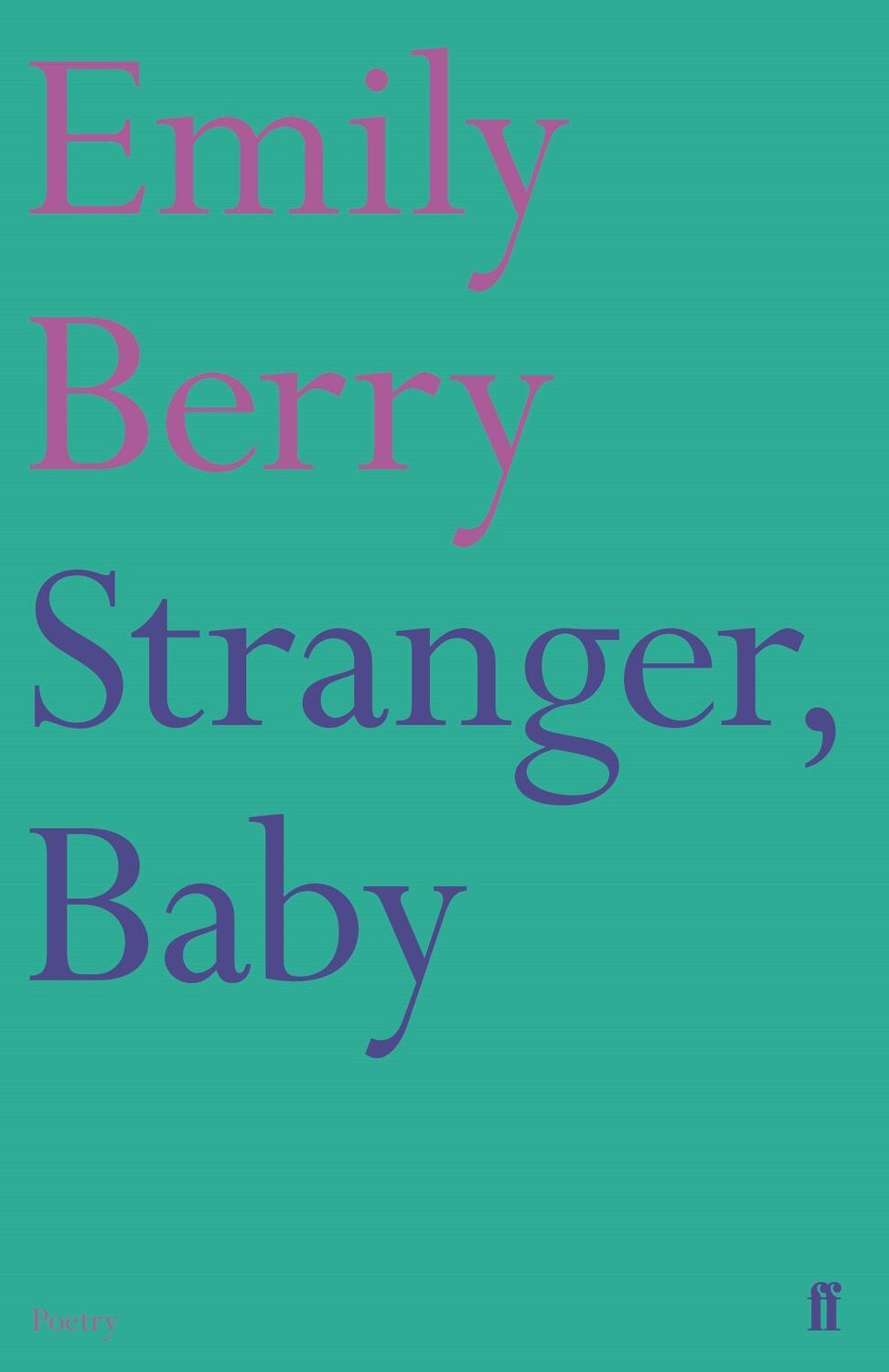 Cover: 9780571331321 | Stranger, Baby | Emily Berry | Taschenbuch | Englisch | 2017