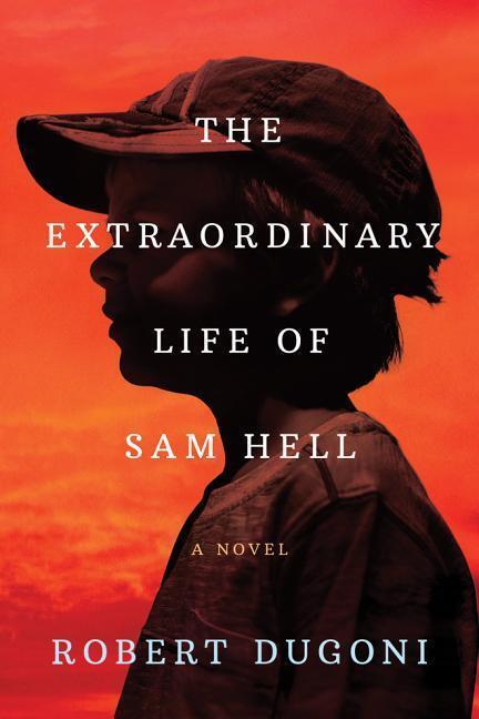 Cover: 9781503949003 | Dugoni, R: The Extraordinary Life of Sam Hell | A Novel | Dugoni