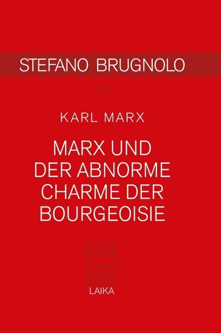 Cover: 9783944233659 | Marx und der abnorme Charme der Bourgeoisie | Karl Marx (u. a.) | Buch