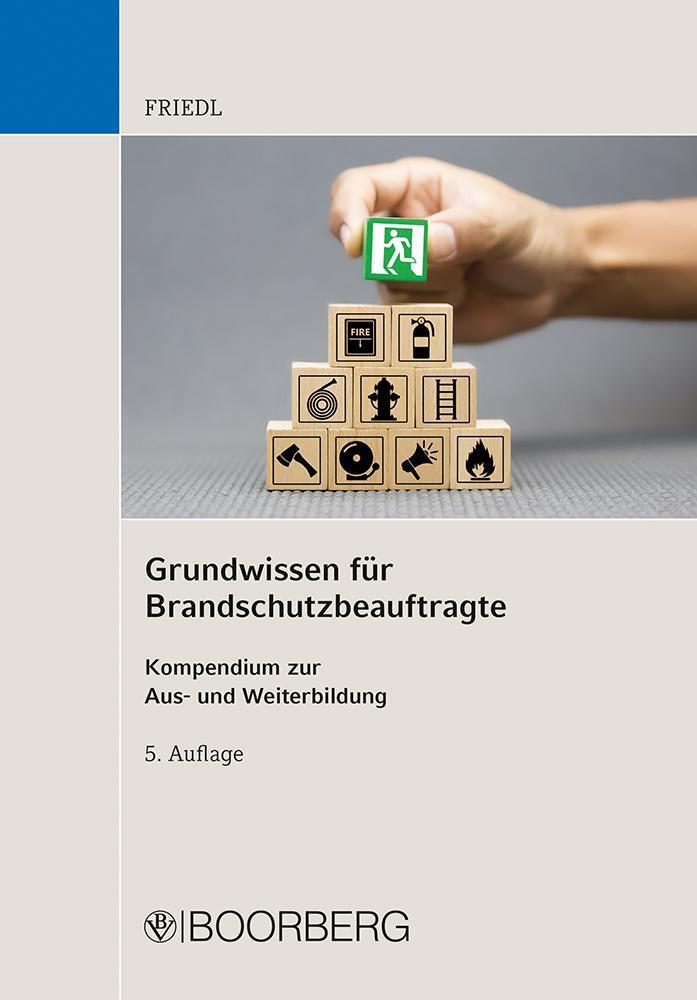 Cover: 9783415074286 | Grundwissen für Brandschutzbeauftragte | Wolfgang J. Friedl | Buch